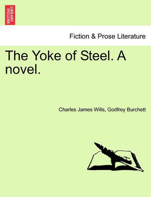 Book cover for The Yoke of Steel. a Novel.