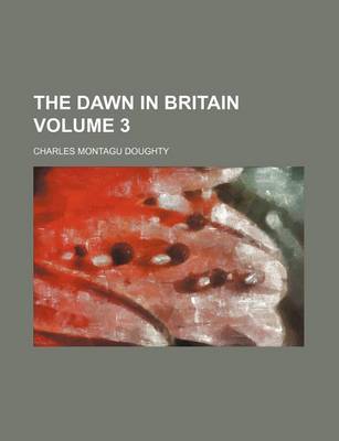 Book cover for The Dawn in Britain Volume 3