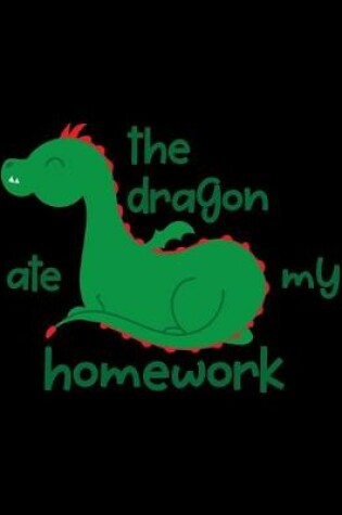 Cover of The Dragon Ate My Homework