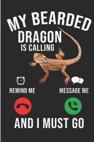 Cover of My Bearded Dragon Is Calling Remind Me Message Me And I Must Go