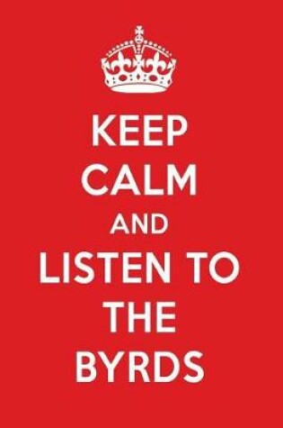 Cover of Keep Calm and Listen to the Byrds