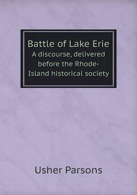 Book cover for Battle of Lake Erie A discourse, delivered before the Rhode-Island historical society