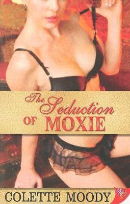 Book cover for The Seduction of Moxie