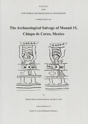 Book cover for The Archaeological Salvage of Mound 15, Chiapa de Corzo, Mexico