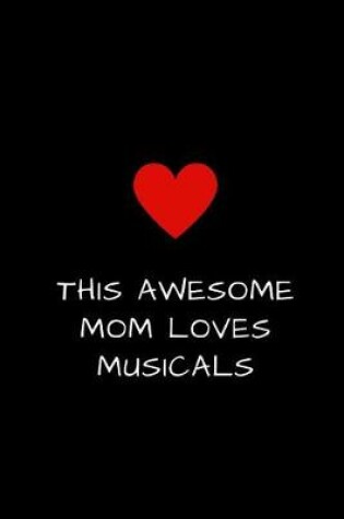 Cover of This Awesome Mom Loves Musicals