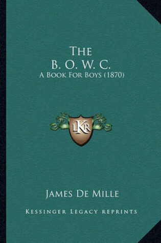 Cover of The B. O. W. C. the B. O. W. C.