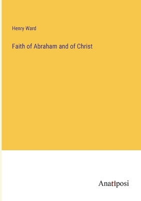 Book cover for Faith of Abraham and of Christ