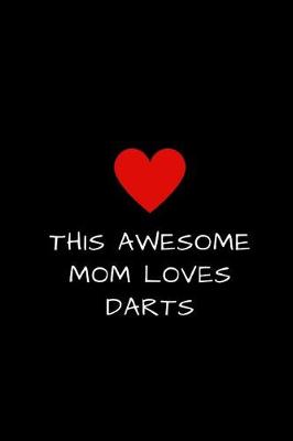 Book cover for This Awesome Mom Loves Darts