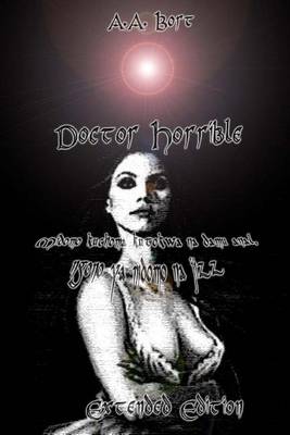 Book cover for Doctor Horrible Midomo Kuchoma Kutokwa Na Damu Anal, Ngono YA Mdomo Na Jizz Extended Edition