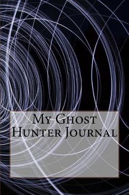 Book cover for My Ghost Hunter Journal