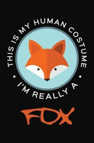 Cover of This Is My Human Costume A Really A Fox