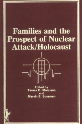 Cover of Families and the Prospect of Nuclear Attack/Holocaust