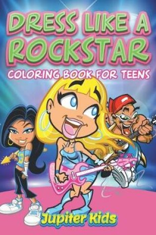 Cover of Dress Like A Rockstar