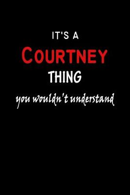 Book cover for It's a Courtney Thing You Wouldn't Understandl