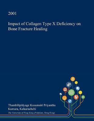 Cover of Impact of Collagen Type X Deficiency on Bone Fracture Healing