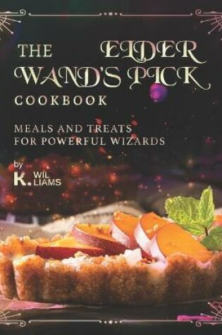 Cover of The Elder Wand's Pick Cookbook