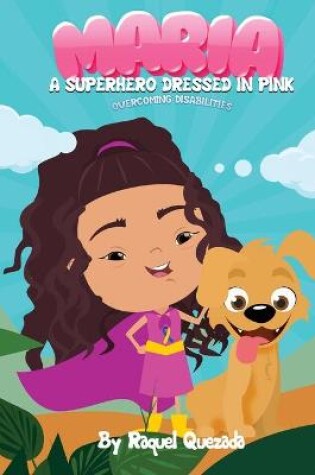 Cover of Maria A Superhero Dressed in Pink