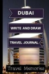 Book cover for Dubai Write and Draw Travel Journal