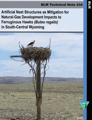 Book cover for Artificial Nest Structures as Mitigation for Natural-Gas Development Impacts to Ferruginous Hawks in South Central Wyoming