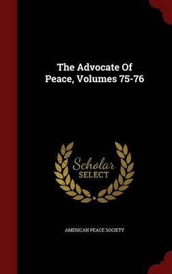 Book cover for The Advocate of Peace, Volumes 75-76