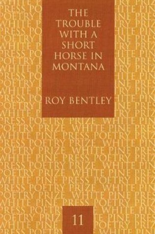 Cover of The Trouble with a Short Horse in Montana