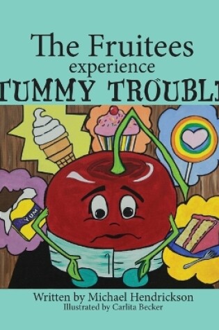 Cover of The Fruitees Experience Tummy Trouble