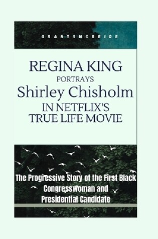 Cover of Regina King Portrays Shirley Chisholm in Netflix's True Life movie