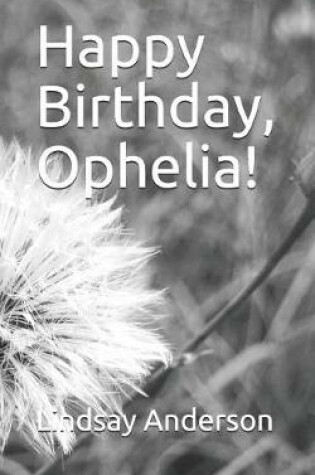 Cover of Happy Birthday, Ophelia!