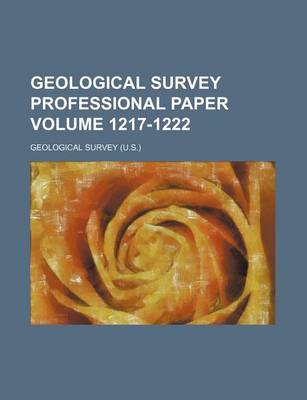 Book cover for Geological Survey Professional Paper Volume 1217-1222