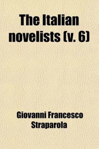 Cover of The Italian Novelists (Volume 6); The Pecorone of Ser Giovanni