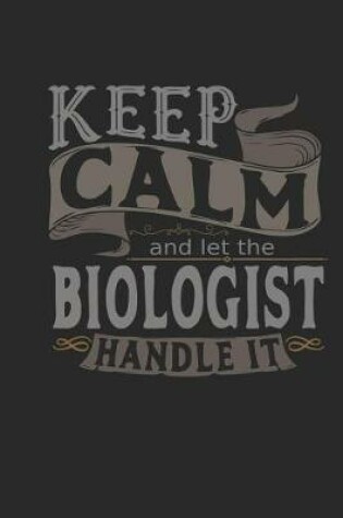 Cover of Keep Calm and Let the Biologist Handle It