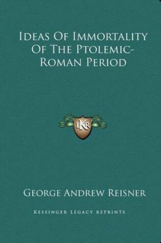 Cover of Ideas of Immortality of the Ptolemic-Roman Period