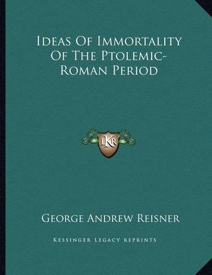 Book cover for Ideas of Immortality of the Ptolemic-Roman Period