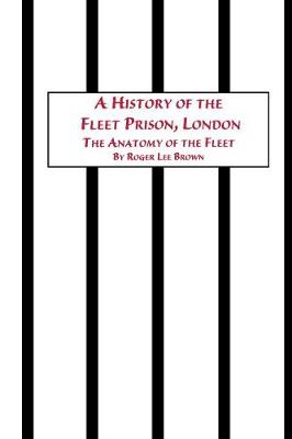Book cover for A History of the Fleet Prison, London the Anatomy of the Fleet