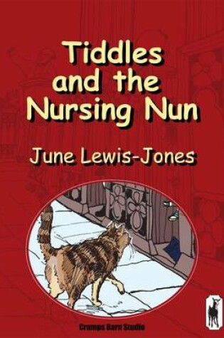 Cover of Tiddles and the Nursing Nun