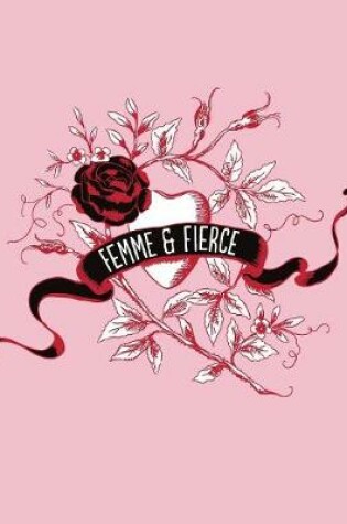 Cover of Femme & Fierce Composition Notebook College Ruled