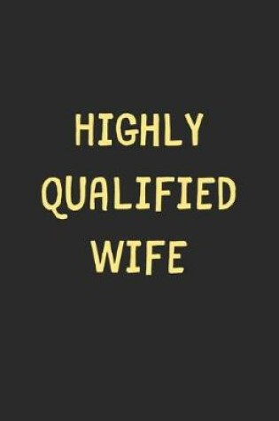 Cover of Highly Qualified Wife