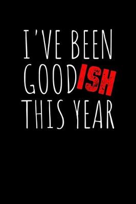 Book cover for I've Been Goodish This Year