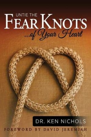 Cover of Untie the Fear Knots of Your Heart