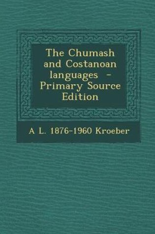 Cover of The Chumash and Costanoan Languages - Primary Source Edition