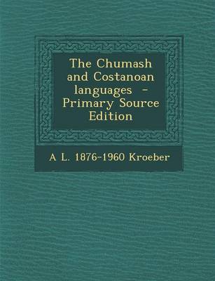 Book cover for The Chumash and Costanoan Languages - Primary Source Edition