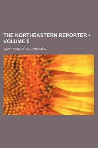 Cover of The Northeastern Reporter (Volume 5)