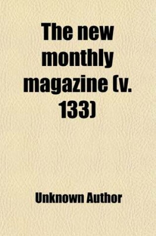 Cover of The New Monthly Magazine (Volume 133)