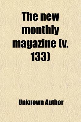 Book cover for The New Monthly Magazine (Volume 133)