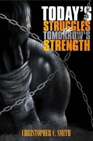 Cover of Today's Struggles Is Tomorrow's Strength