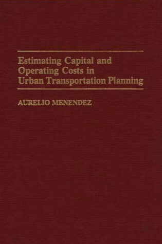 Cover of Estimating Capital and Operating Costs in Urban Transportation Planning