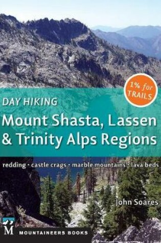 Cover of Day Hiking: Mount Shasta, Lassen & Trinity