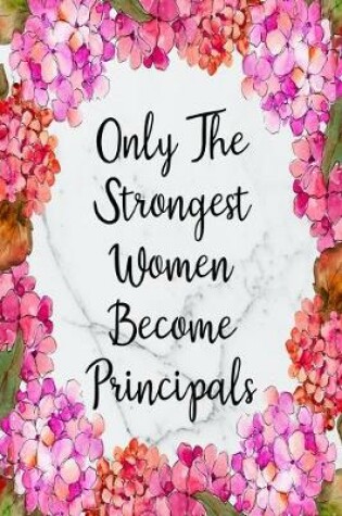Cover of Only The Strongest Women Become Principals