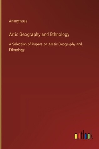 Cover of Artic Geography and Ethnology