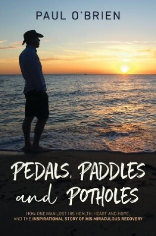 Cover of Pedals, Paddles and Potholes